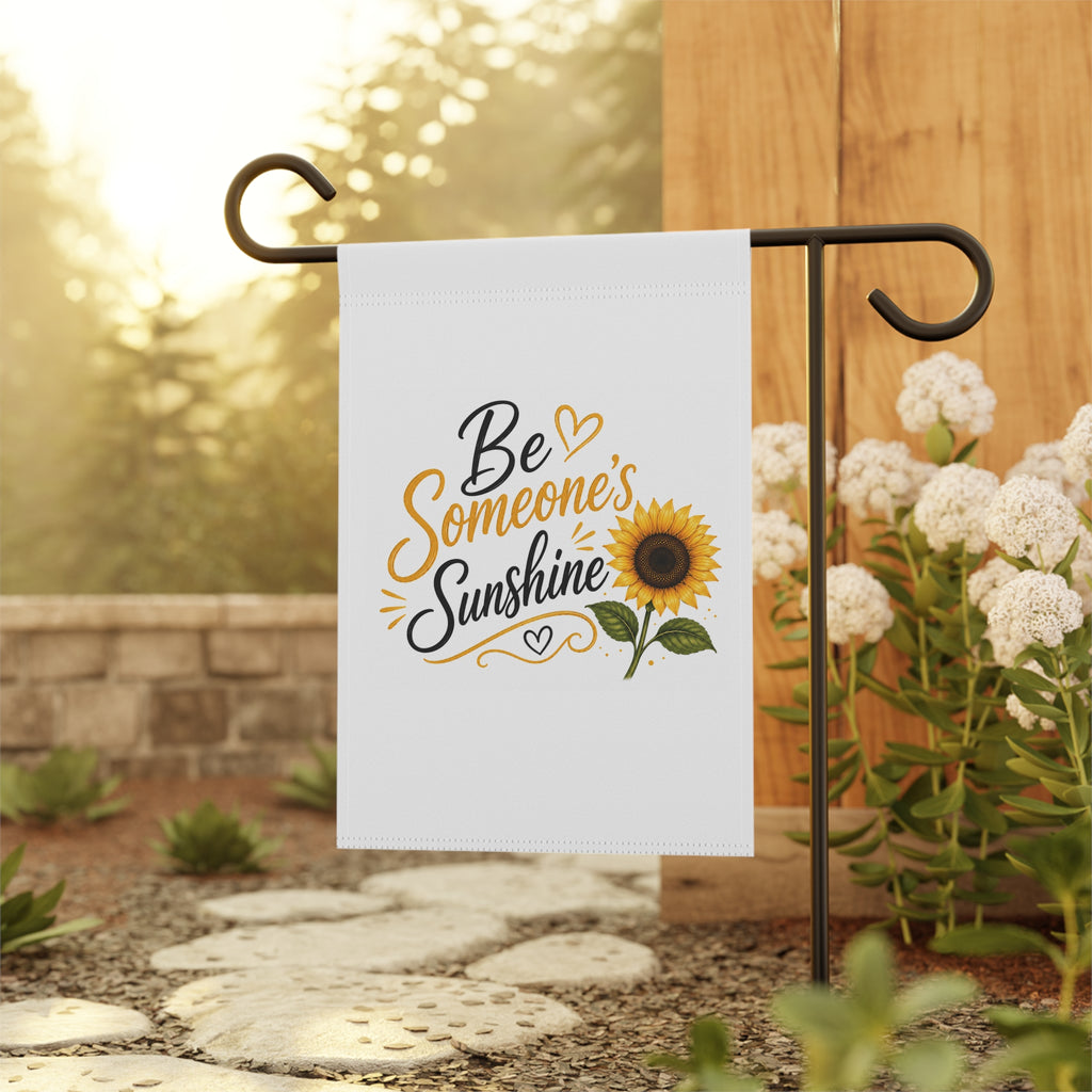 Be Someone's Sunshine Sunflower Garden Flag
