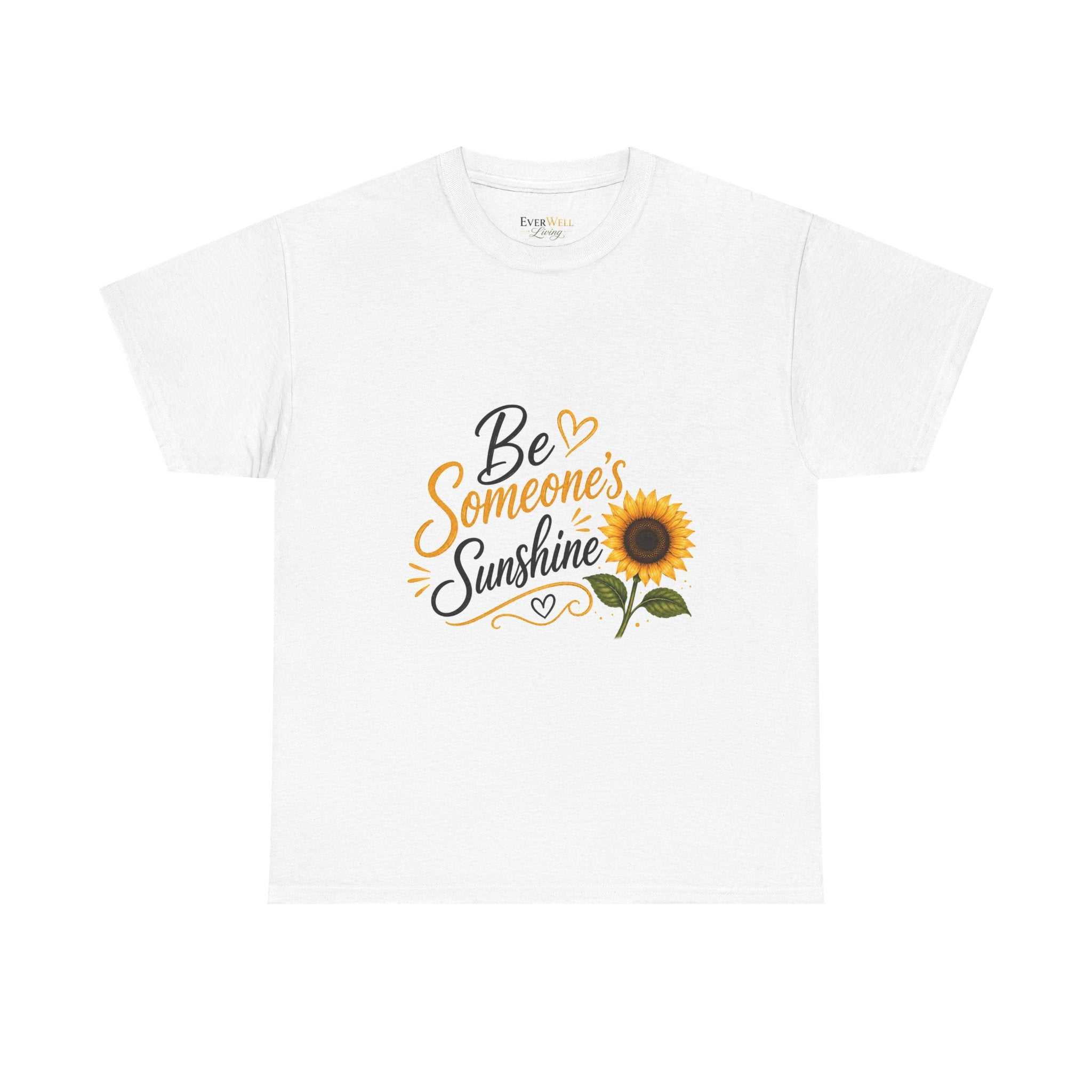 Be Someone's Sunshine T-Shirt