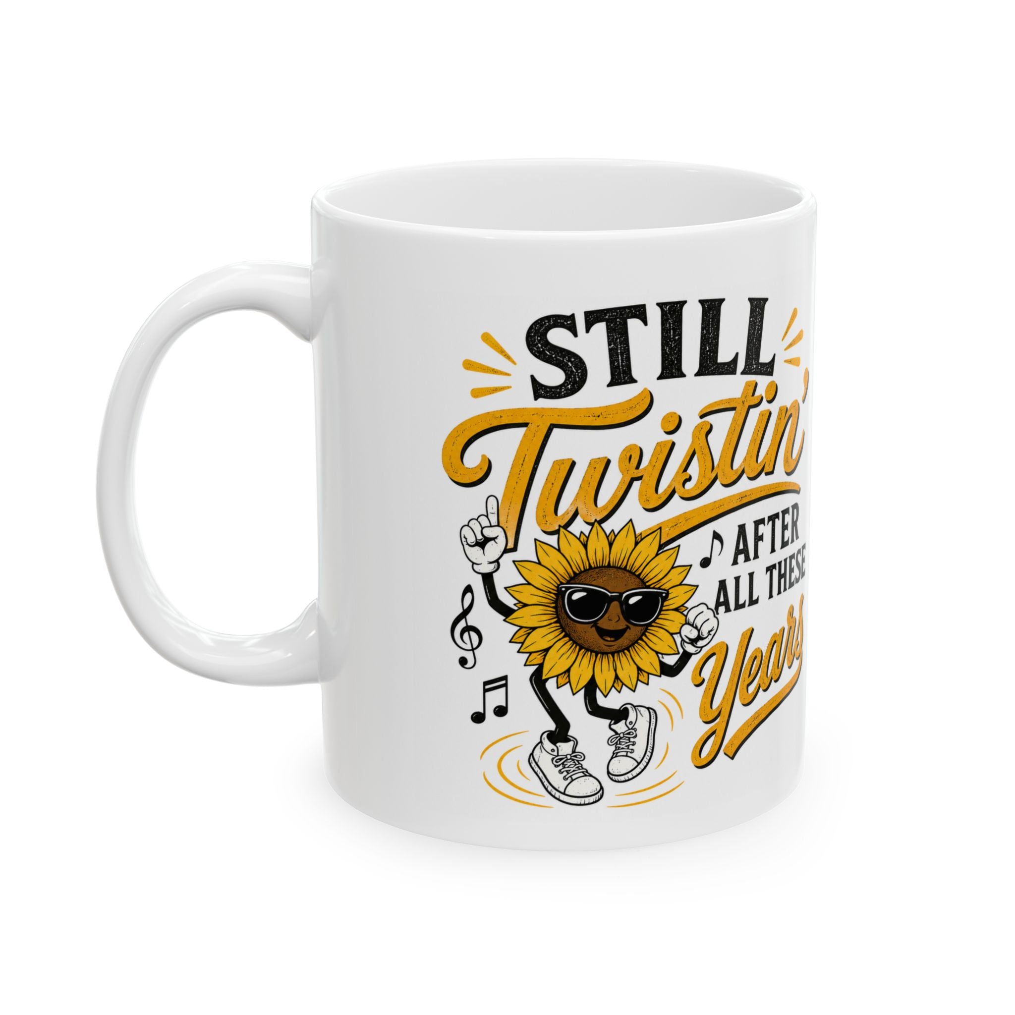 Still Twistin after all these years White Coffee Mug