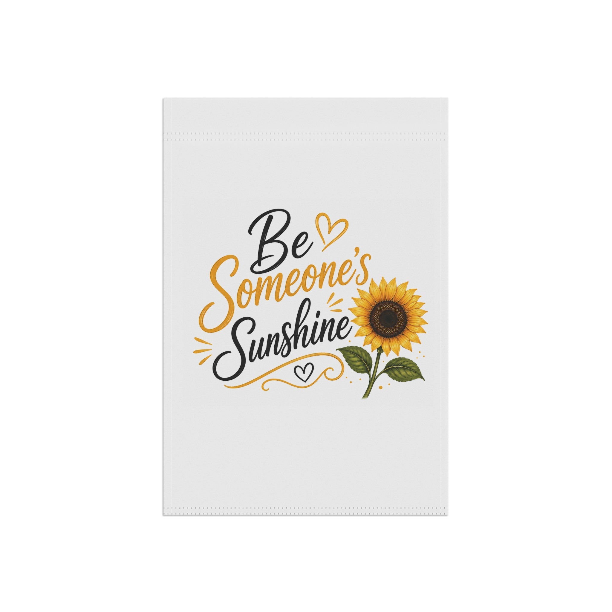 Be Someone's Sunshine Sunflower Garden Flag