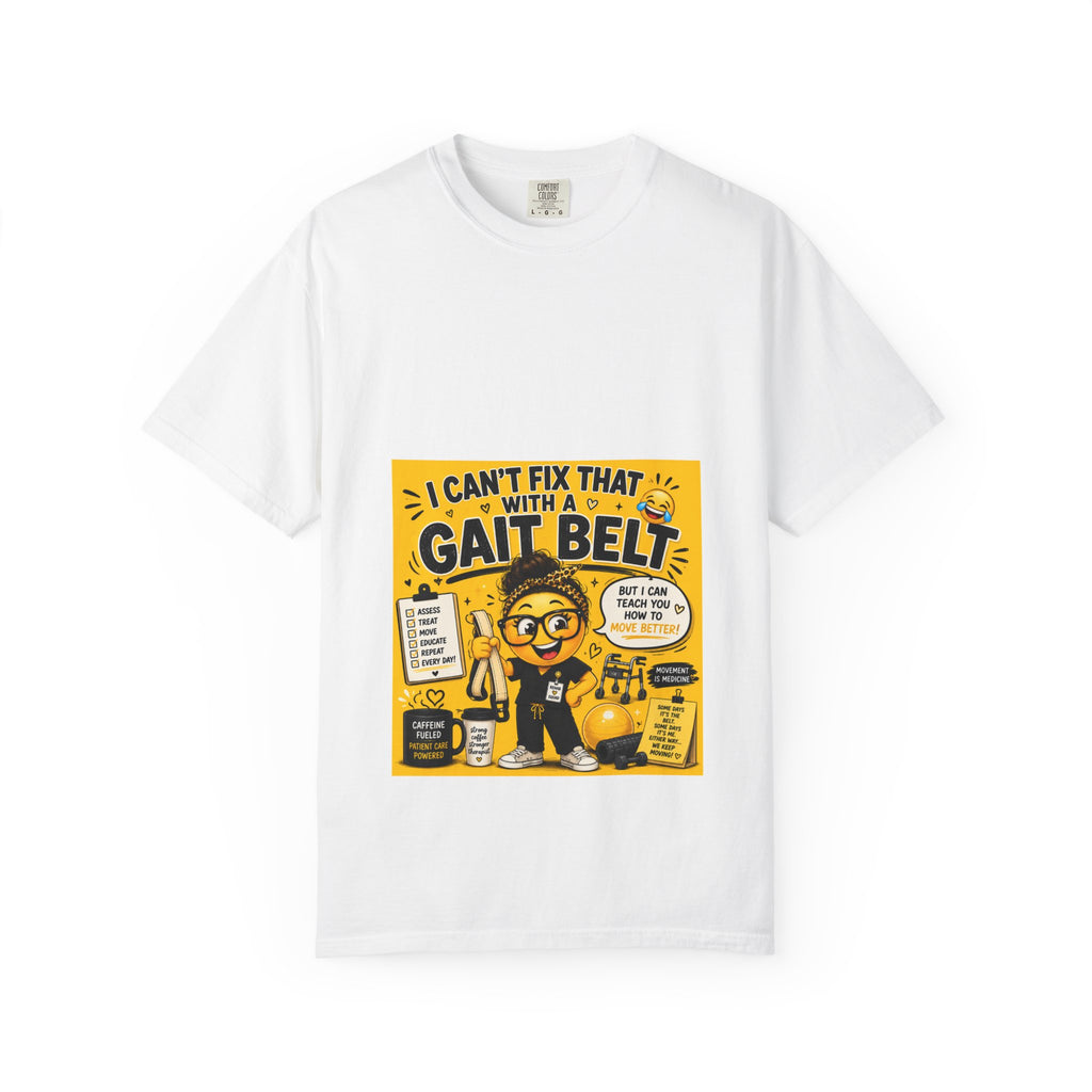 I Can't Fix That With a Gait Belt-Emoji T-shirt