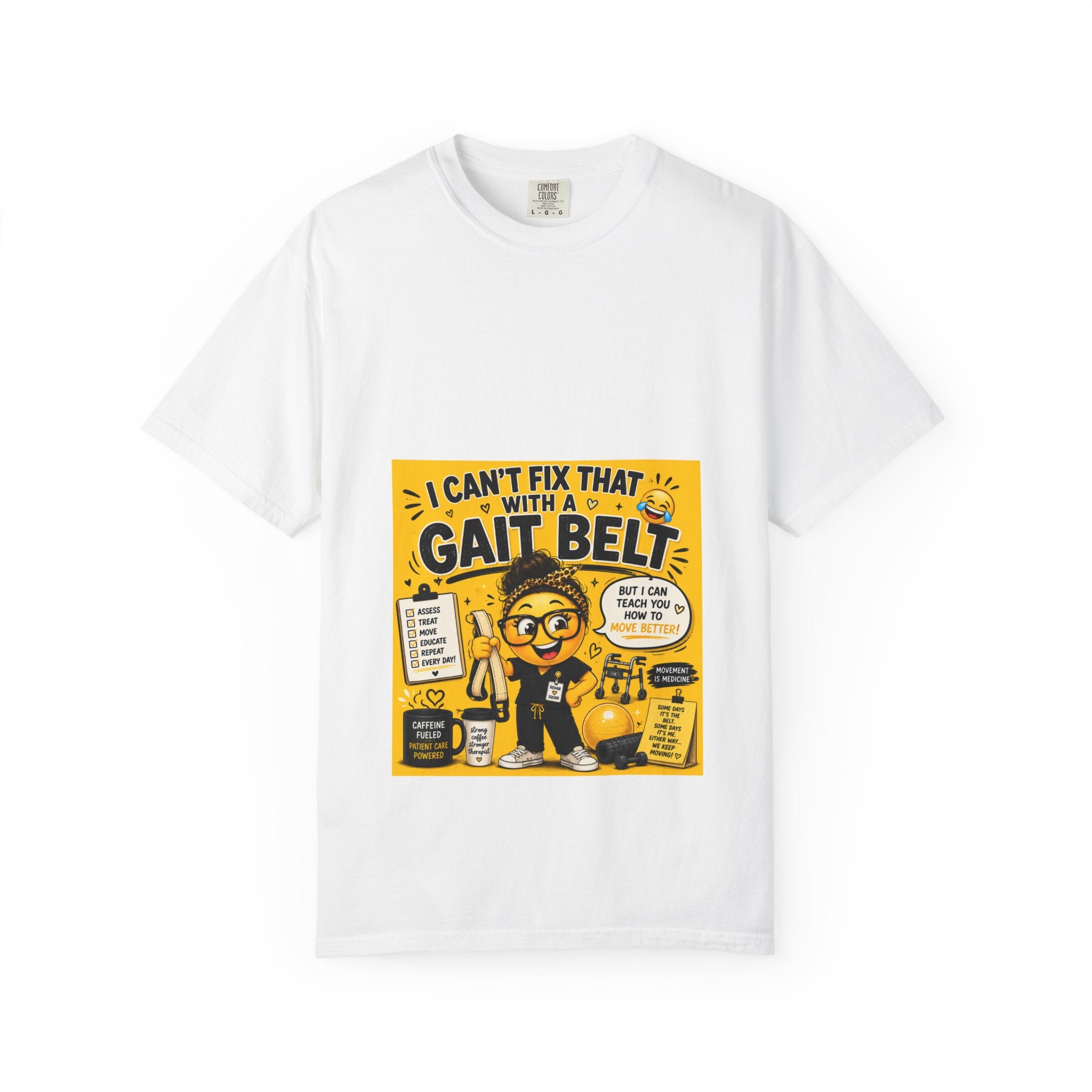 I Can't Fix That With a Gait Belt-Emoji T-shirt
