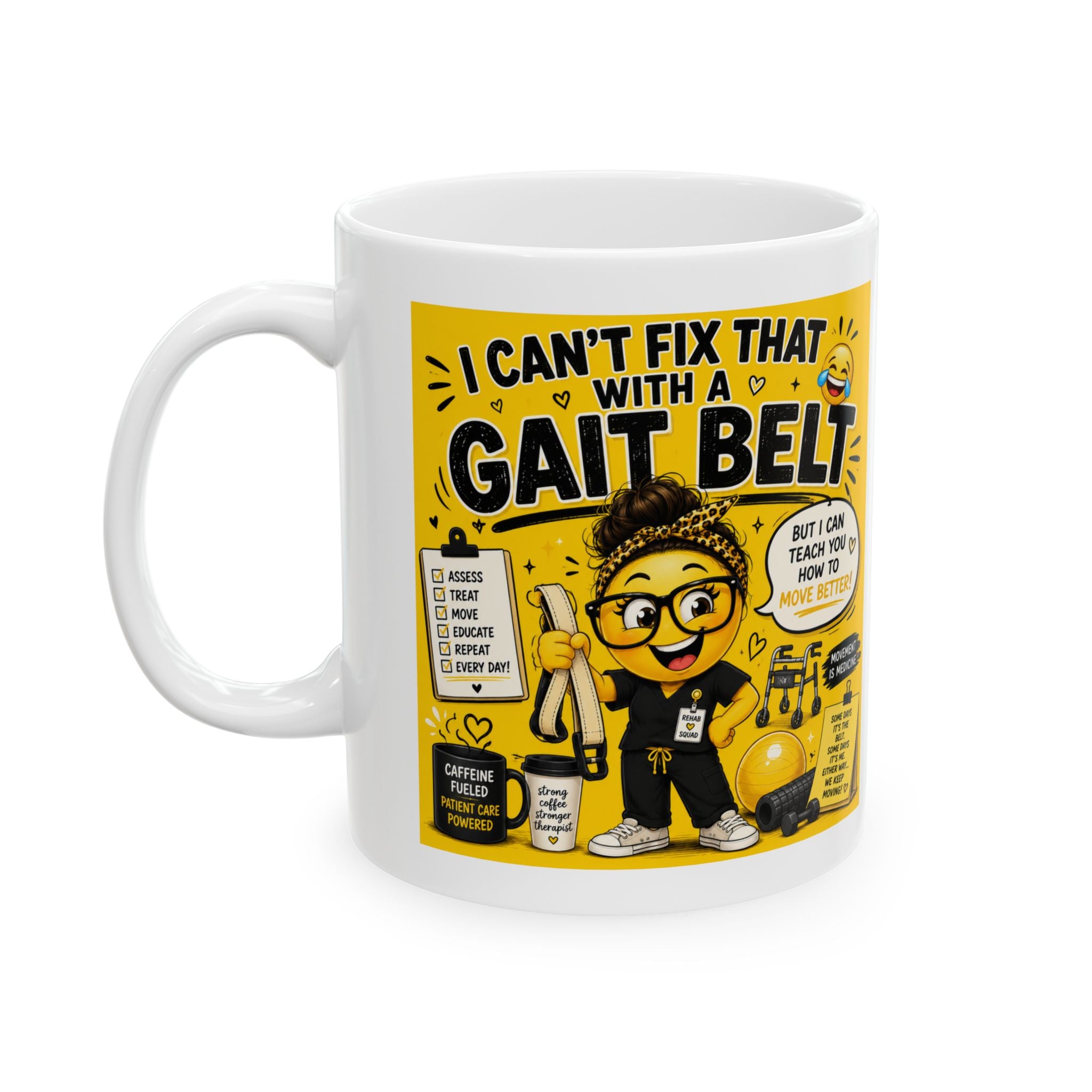 I Can't Fix this with a Gait Belt-Emoji White coffee Mug