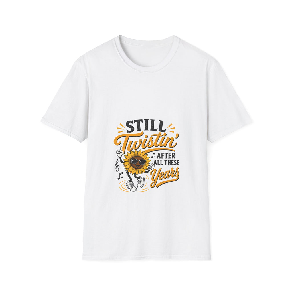 Still Twistin' T-Shirt — Funny Sunflower 'After All These Years' Tee
