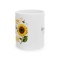 Bloom Where You Are Planted Sunflower Ceramic Mug (11oz, 15oz)