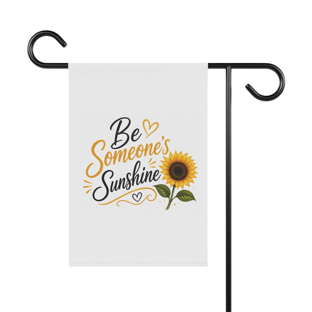 Be Someone's Sunshine Sunflower Garden Flag