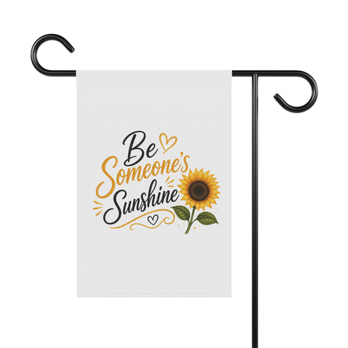 Be Someone's Sunshine Sunflower Garden Flag