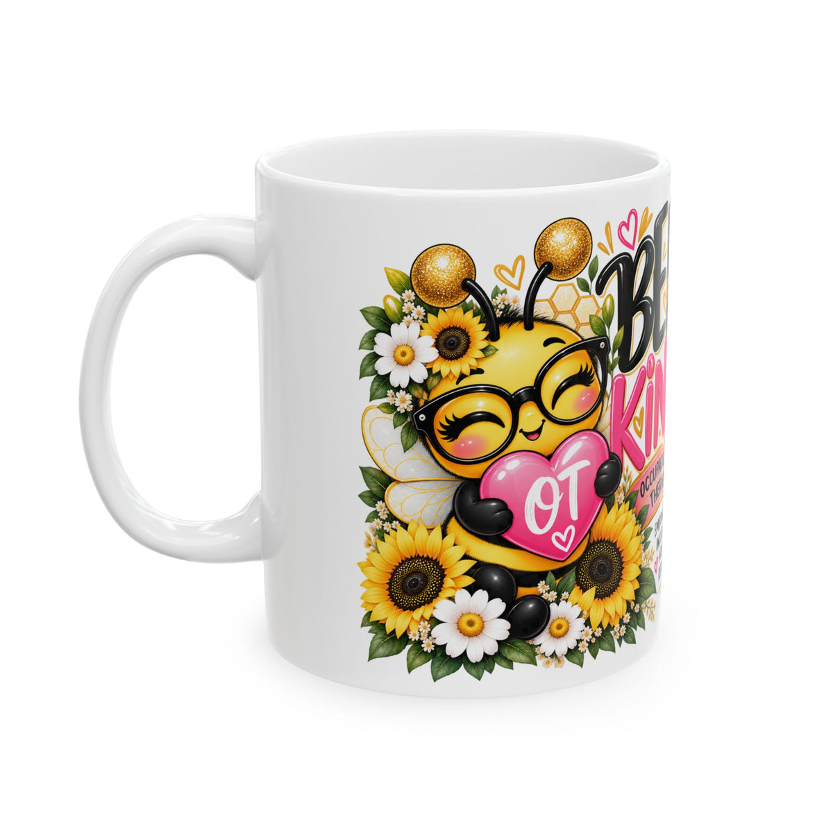 Bee Kind Occupational Therapy Mug — Sunflower & Heart Coffee Cup (11oz/15oz)